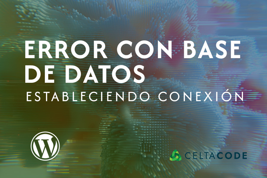 error-estableciendo-conexion-con-base-de-datos-wordpress